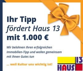Ihr Tip fördert das Haus 13